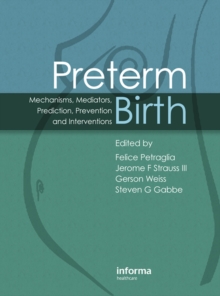 Preterm Birth : Mechanisms, Mediators, Prediction, Prevention & Interventions