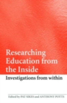 Researching Education from the Inside : Investigations from within