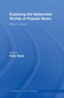 Exploring the Networked Worlds of Popular Music : Milieux Cultures