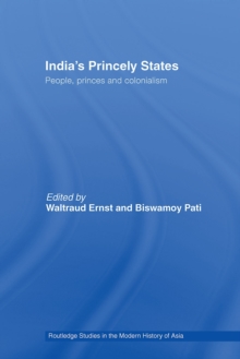 India's Princely States : People, Princes and Colonialism