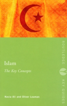 Islam: The Key Concepts : Islam: The Key Concepts