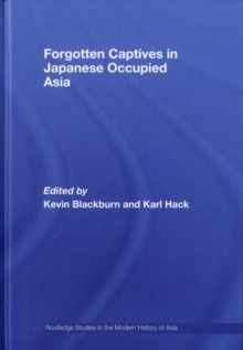 Forgotten Captives in Japanese-Occupied Asia