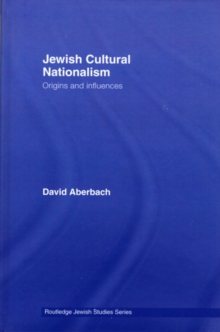 Jewish Cultural Nationalism : Origins and Influences