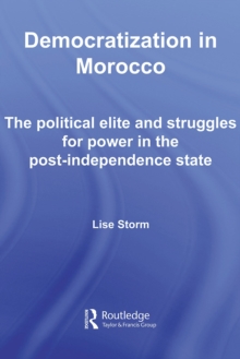 Democratization in Morocco : The political elite and struggles for power in the post-independence state