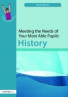 Meeting the Needs of Your Most Able Pupils: History