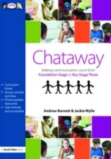 Chataway : Making Communication Count, from Foundation Stage to Key Stage Three