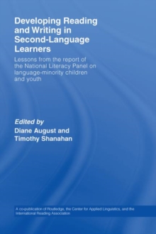 Developing Reading and Writing in Second-Language Learners : Lessons from the Report of the National Literacy Panel on Language-Minority Children and Youth