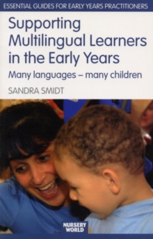 Supporting Multilingual Learners in the Early Years : Many Languages - Many Children