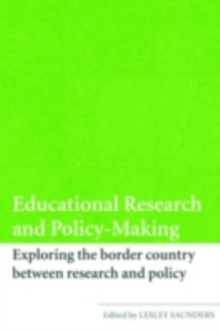 Educational Research and Policy-Making : Exploring the Border Country Between Research and Policy