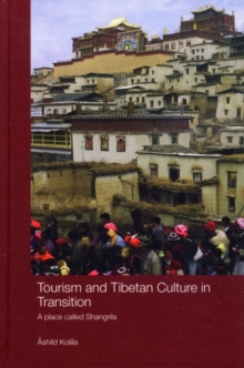 Tourism and Tibetan Culture in Transition : A Place called Shangrila