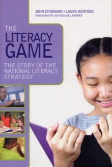 The Literacy Game : The Story of The National Literacy Strategy