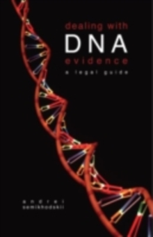 Dealing with DNA Evidence : A Legal Guide