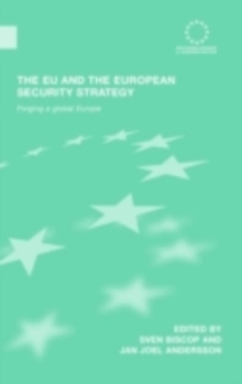 The EU and the European Security Strategy : Forging a Global Europe