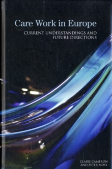 Care Work in Europe : Current Understandings and Future Directions