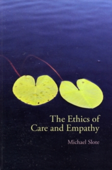 The Ethics of Care and Empathy