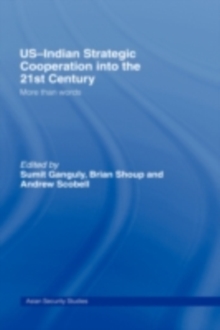 US-Indian Strategic Cooperation into the 21st Century : More than Words