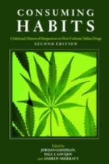 Consuming Habits : Drugs in History and Anthropology