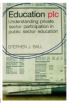 Education plc : Understanding Private Sector Participation in Public Sector Education