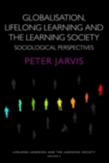 Globalization, Lifelong Learning and the Learning Society : Sociological Perspectives