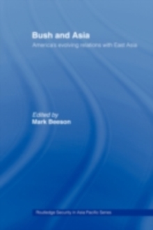 Bush and Asia : America's Evolving Relations with East Asia