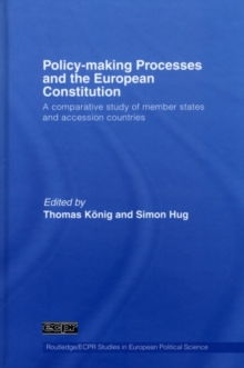 Policy-Making Processes and the European Constitution : A Comparative Study of Member States and Accession Countries