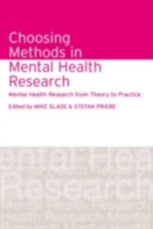 Choosing Methods in Mental Health Research : Mental Health Research from Theory to Practice