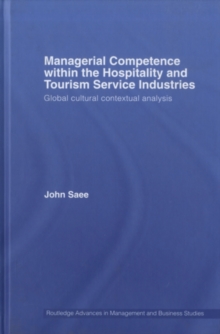 Managerial Competence within the Tourism and Hospitality Service Industries : Global Cultural Contextual Analysis