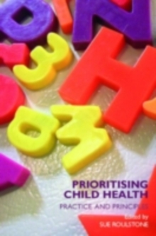 Prioritising Child Health : Practice and Principles