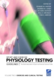 Sport and Exercise Physiology Testing Guidelines: Volume II - Exercise and Clinical Testing : The British Association of Sport and Exercise Sciences Guide