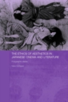 The Ethics of Aesthetics in Japanese Cinema and Literature