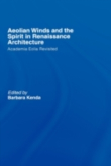 Aeolian Winds and the Spirit in Renaissance Architecture : Academia Eolia Revisited