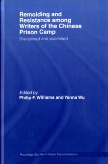 Remolding and Resistance Among Writers of the Chinese Prison Camp : Disciplined and published