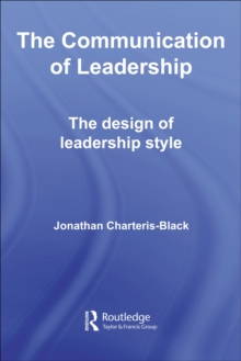 The Communication of Leadership : The Design of Leadership Style