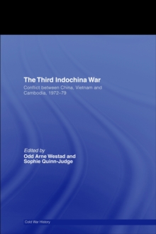 The Third Indochina War : Conflict between China, Vietnam and Cambodia, 1972-79