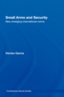 Small Arms and Security : New Emerging International Norms