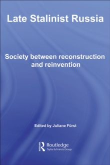 Late Stalinist Russia : Society Between Reconstruction and Reinvention