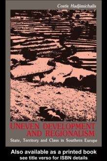 Uneven Development and Regionalism : State, Territory and Class in Southern Europe