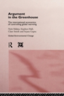 Argument in the Greenhouse : The International Economics of Controlling Global Warming