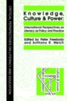 Knowledge, Culture And Power : International Perspectives On Literacy As Policy And Practice