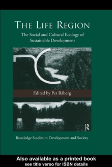 The Life Region : The Social and Cultural Ecology of Sustainable Development