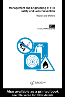 Management and Engineering of Fire Safety and Loss Prevention : Onshore and offshore