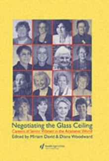 Negotiating the Glass Ceiling : Careers of Senior Women in the Academic World