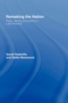 Remaking the Nation : Identity and Politics in Latin America