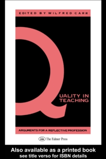 Quality In Teaching : Arguments For A Reflective Profession