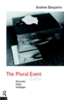 The Plural Event : Descartes, Hegel, Heidegger