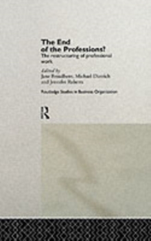 The End of the Professions? : The Restructuring of Professional Work