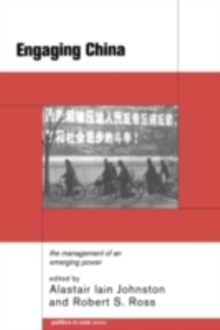 Engaging China : The Management of an Emerging Power