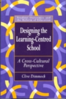 Designing the Learning-centred School : A Cross-cultural Perspective