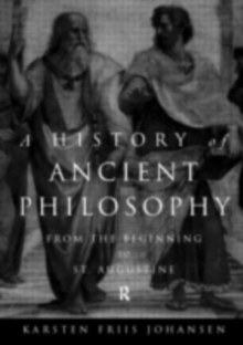 A History of Ancient Philosophy : From the Beginning to Augustine