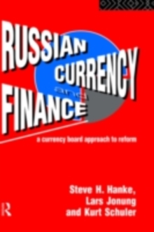 Russian Currency and Finance : A Currency Board Approach to Reform